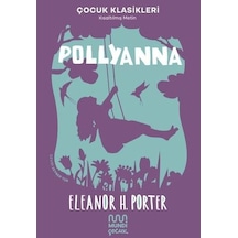 Pollyanna - Çocuk Klasikleri-Kısaltılmış Metin - Eleanor H. Porter - Mundi