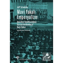 Mavi Yakalı Emperyalizm & Amerikan Sendikacılığının Küresel An...