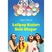 Lolipop Kızları Ünlü  Oluyor
