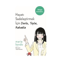 Hayatı Sadeleştirmek İçin Derle Topla Rahatla - Marie Kondo - Senpai Yayınları