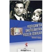 Yeşilçamda Unutulmayan Yüzler - Starlar - Mesut Kara - Klaros Yayınları