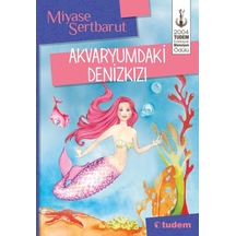 Akvaryumdaki Denizkızı \ Miyase Sertbarut - Tudem Yayınları