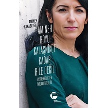 Amineh Boyu Kalaşnikof Kadar Bile Değil / Amineh Kakabaveh