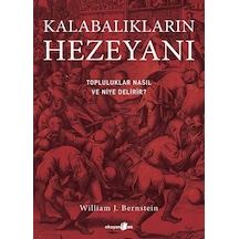 Kalabalıkların Hezeyanı - Topluluklar Nasıl ve Niye Delirir? - William J. Bernstein - Okuyan Us Yayınları