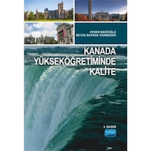 Kanada Yükseköğretiminde Kalite  -  Ayşen Bakioğlu  -   Beyza Bayrak Gürbüzer  -  Nobel Akademik Yayıncılık
