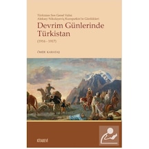 Devrim Günlerinde Türkistan 1916-1917 / Ömer Karataş