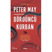 Dördüncü Kurban - Çin Polisiyesi 2 - Peter May - Alfa Yayıncılık