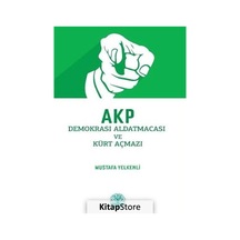AKP Demokrasi Aldatmacası ve Kürt Açmazı - Mustafa Yelkenli - Vivo Yayınevi
