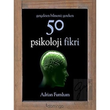 Gerçekten Bilmeniz Gereken 50 Psikoloji Fikri - Adrian Furnham - Domingo Yayınevi