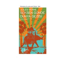 Seksen Günde Dünya Gezisi - Modern Klasikler 94 - Jules Verne - İş Bankası Kültür Yayınları