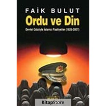 Ordu Ve Din - Devlet Gözüyle İslamcı Faaliyetler (1826 - 2007) - Faik Bulut - Berfin Yayınları