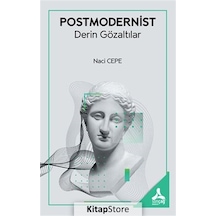 Postmodernist Derin Gözaltılar / Naci Cepe