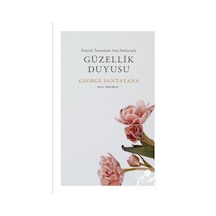 Güzellik Duyusu - Estetik Teorisinin Ana Hatlarıyla - George Santayana - alBaraka Yayınları