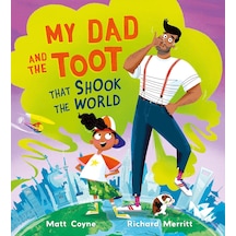 My Dad And The Toot That Shook The World