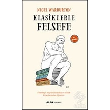 Klasiklerle Felsefe - Nigel Warburton - Alfa Yayıncılık