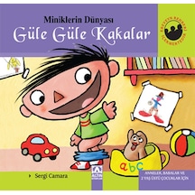Miniklerin Dünyası - Güle Güle Kakalar - Sergi Camara - Altın Kitaplar