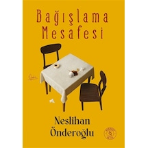 Bağışlama Mesafesi / Neslihan Önderoğlu
