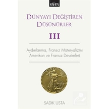 Dünyayı Değiştiren Düşünürler 3 - Sadık Usta - Kafka Kitap