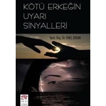 Kötü Erkeğin Uyarı Sinyalleri - Emel Ersan - New Age Yayınları