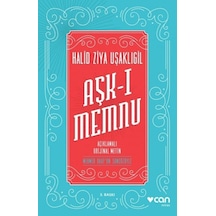 Aşk-ı Memnu - Açıklamalı Orijinal Metin - Halid Ziya Uşaklıgil - Can Yayınları