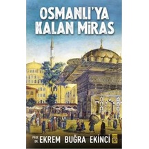 Osmanlıya Kalan Miras - Ekrem Buğra Ekinci
