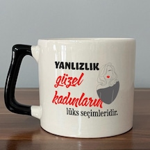 Yalnızlık Güzel Kadınların Lüks Seçimleridir Baskılı Kadınlar Günü Siyah Kulplu D Kupa