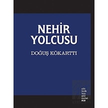 Nehir Yolcusu - Doğuş Kökarttı - Altıkırkbeş Basın Yayın