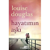 Hayatımın Aşkı - Louise Douglas - Pegasus