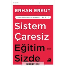 Sistem Çaresiz Eğitim Sizde / Erhan Erkut