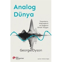 Analog Dünya & İnsanların, Makinelerin Ve Doğanın Ortak Yazgıs...
