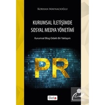 Kurumsal İletişimde Sosyal Medya Yönetimi - Korhan Mavnacıoğlu - Beta Yayınları
