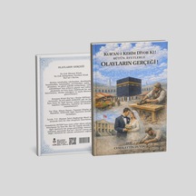 Kur'an-ı Kerim Diyor Ki Olaylayın Gerçeği