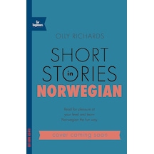 Short Stories İn Norwegian For Beginners: Read For Pleasure At Your Level, Expand Your Vocabulary And Learn Norwegian The Fun Way