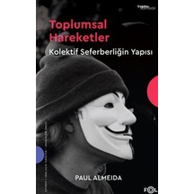 Toplumsal Hareketler Kolektif Seferberliğin Yapısı / Paul Almeida