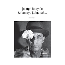Joseph Beuys'u Anlamaya Çalışmak - Özkan Eroğlu - Tekhne Yayınları