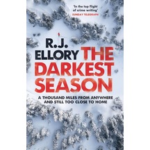 The Darkest Season: The Unmissable Chilling Winter Thriller You Won't Be Able To Put Down
