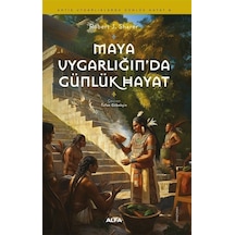 Maya Uygarlığında Günlük Hayat / Robert J. Sharer
