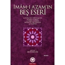 İmam -ı A'zam'ın Beş Eseri  - Mustafa Öz  - M. Ü. İlahiyat Fakültesi Vakfı Yayı