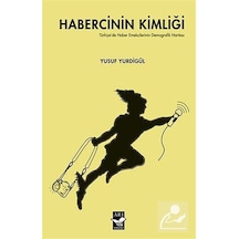 Habercinin Kimliği / Yusuf Yurdigül