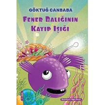 Fener Balığının Kayıp Işığı - Göktuğ Canbaba - Doğan ve Egmont Yayıncılık