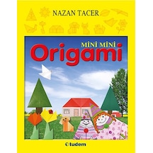 Mini Mini Origami - Nazan Tacer -  Nazan Tacer - Tudem Yayınları
