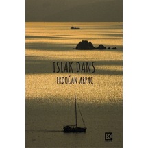 Islak Dans / Erdoğan Arpaç