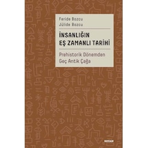 Insanlığın Eş Zamanlı Tarihi - Prehistorik Dönemden Geç Antik Çağ N11.5672