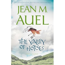 The Valley Of Horses: The Propulsive And Enthralling Sequel İn The Bestselling Earth&apos S Children Series