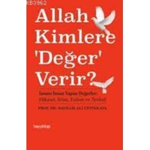 Allah Kimlere 'Değer' Verir? - Bayram Ali Çetinkaya - Hayykitap