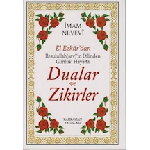El-Ezkar'dan Resulullah(sav)'ın Dilinden Günlük Hayatta Dualar ve Zikirler - İmam Nevevi - Kahraman Yayınları