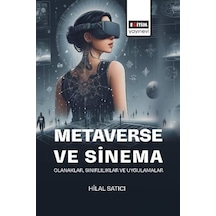 Metaverse Ve Sinema: Olanaklar, Sınırlılıklar Ve Uygulamalar /... Metaverse Ve Sinema: Olanaklar, Sınırlılıklar Ve Uygulamalar /...