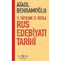 11. Yüzyıldan 21. Yüzyıla Rus Edebiyatı Tarihi / Ataol Behramoğlu