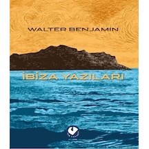 İbiza Yazıları / Walter Benjamin