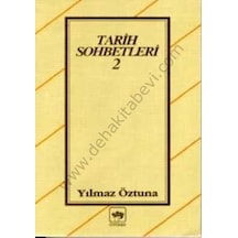 Tarih Sohbetleri 2  - Dr. Yılmaz Öztuna  - Ötüken Neşriyat